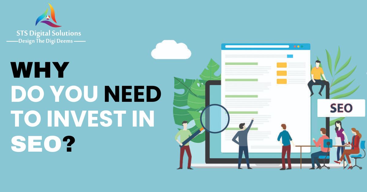 Why do you need to invest in SEO?
