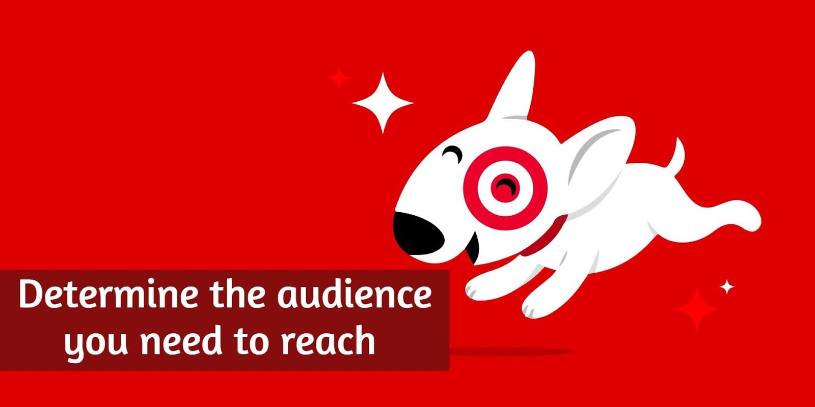 determine the audience need to reach