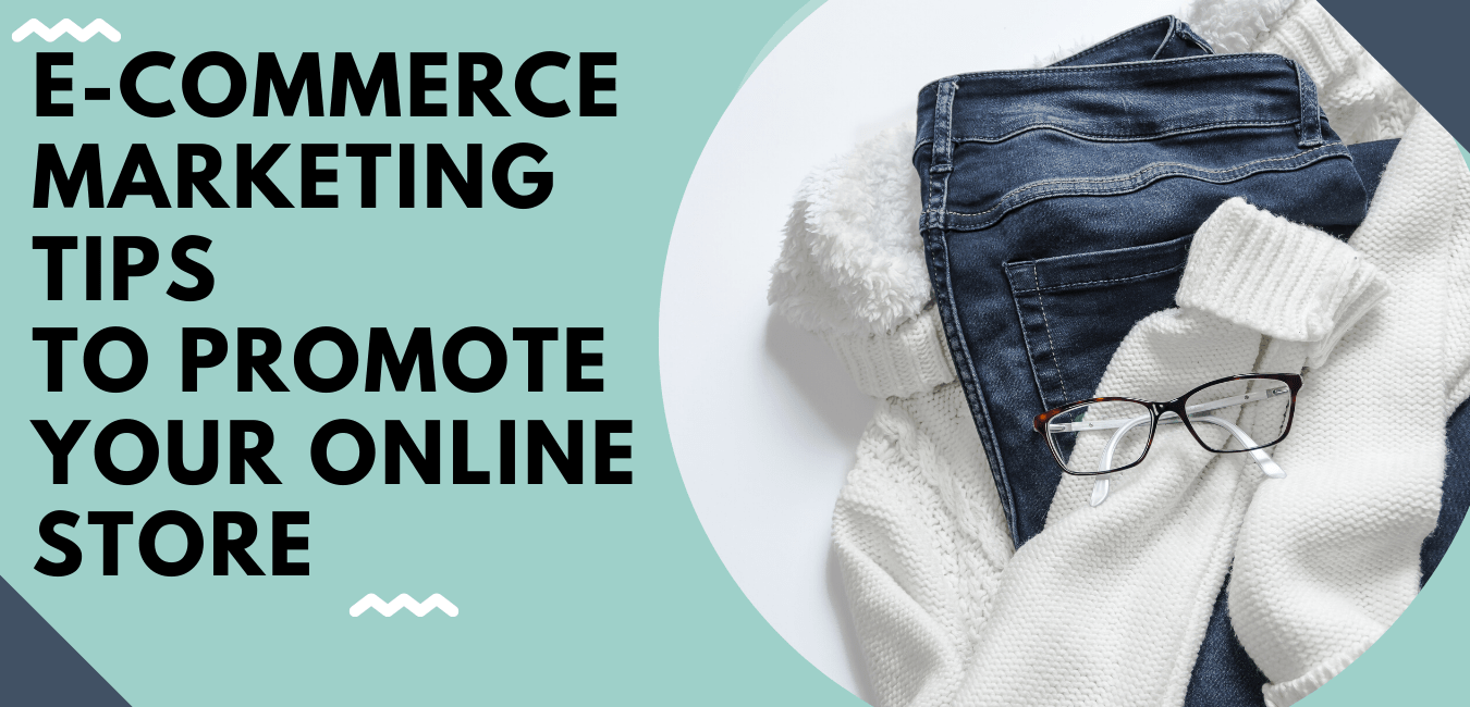 Top 15 Ecommerce Marketing Tips To Promote Your Online Store