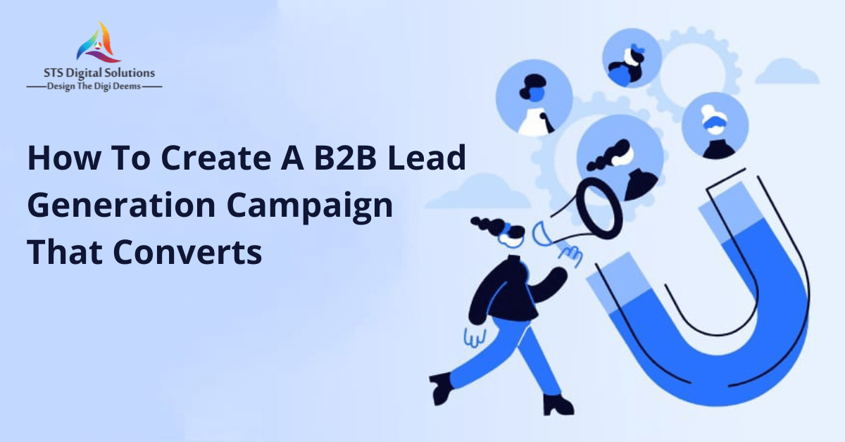 how to create a b2b lead generation campaign that converts