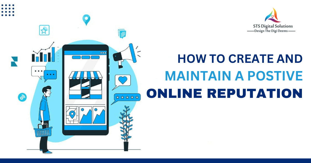 how to create and maintain a positive online reputation
