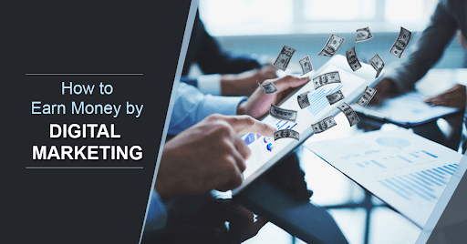 how to earn money by digital marketing